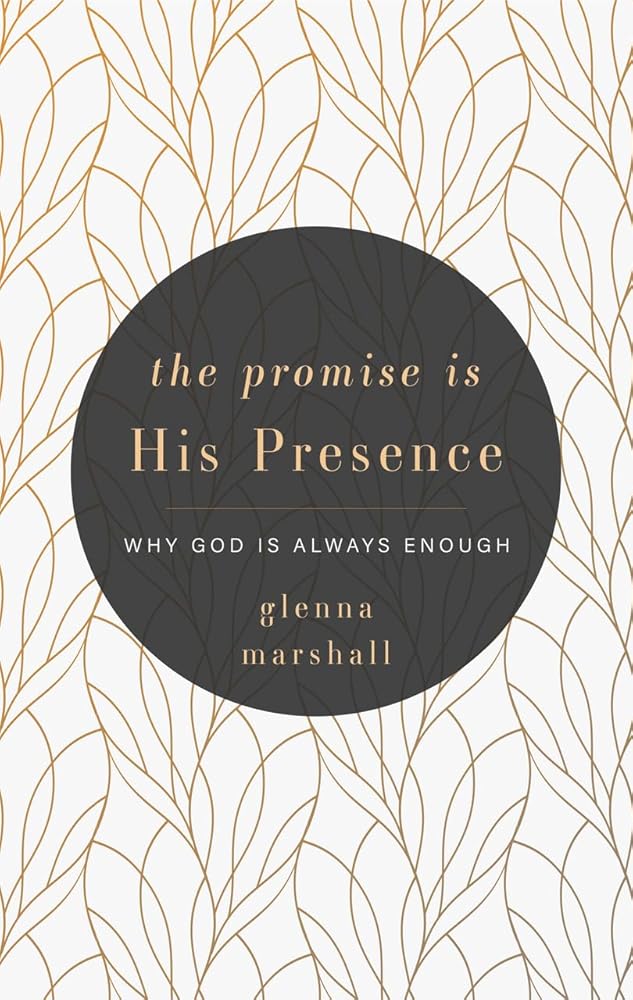 The Promise Is His Presence: Why God Is Always Enough cover image