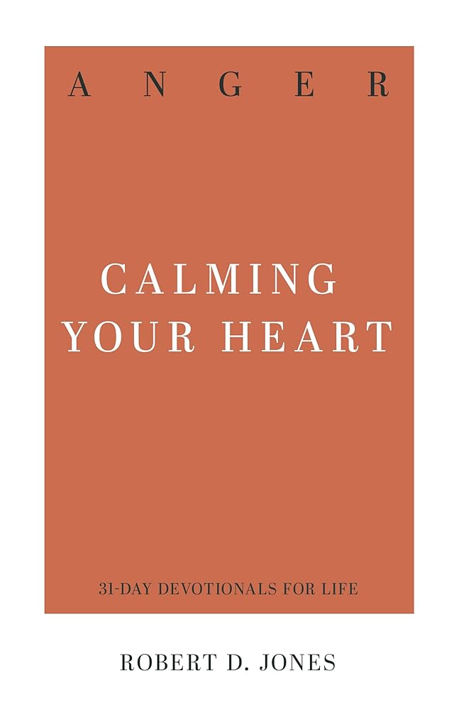 Anger: Calming Your Heart cover image