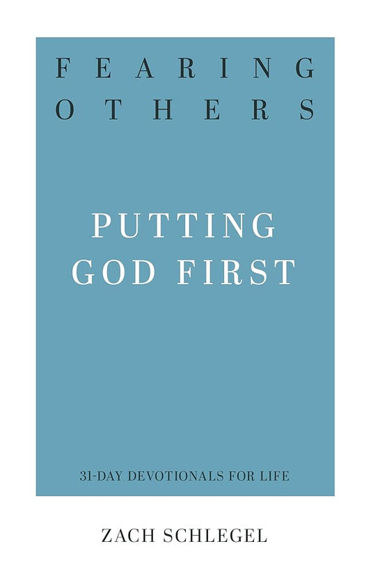 Fearing Others: Putting God First (31-Day Devotionals for Life) cover image