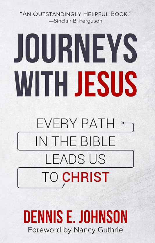 Journeys with Jesus: Every Path in the Bible Leads Us to Christ cover image