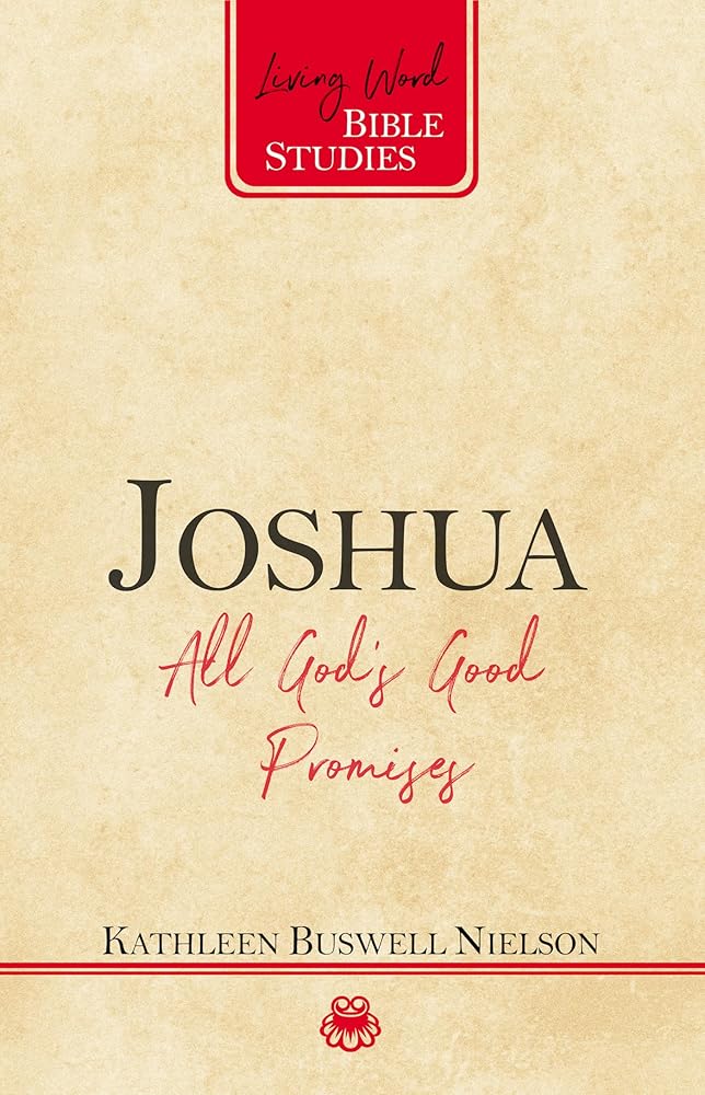 Joshua: All God's Good Promises (Living Word Bible Studies) cover image