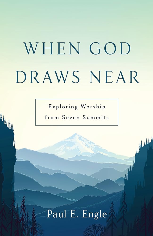When God Draws Near: Exploring Worship from Seven Summits cover image