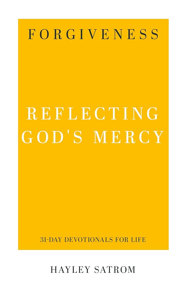 Forgiveness: Reflecting God's Mercy (31-Day Devotionals for Life) cover image