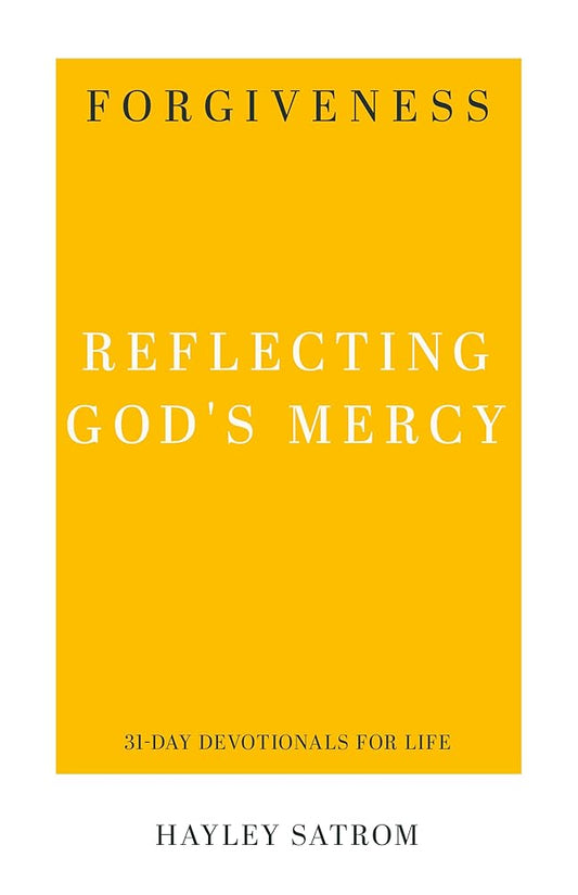 Forgiveness: Reflecting God's Mercy (31-Day Devotionals for Life) cover image