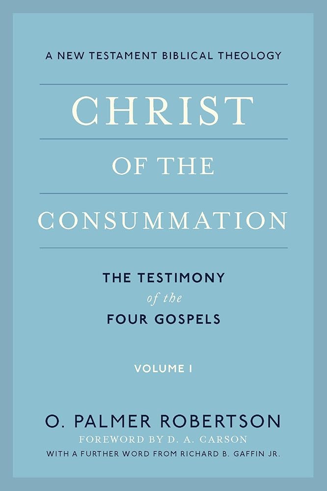 Christ of the Consummation: A New Testament Biblical Theology cover image