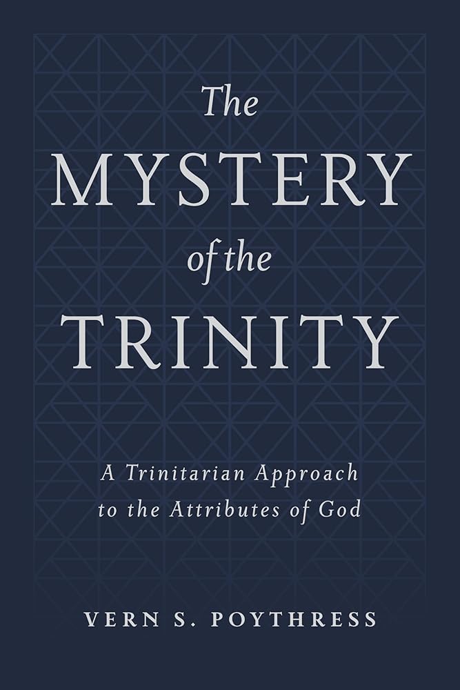 The Mystery of the Trinity: A Trinitarian Approach to the Attributes of God cover image