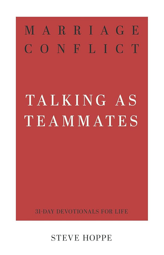 Marriage Conflict: Talking as Teammates (31-Day Devotionals for Life) cover image