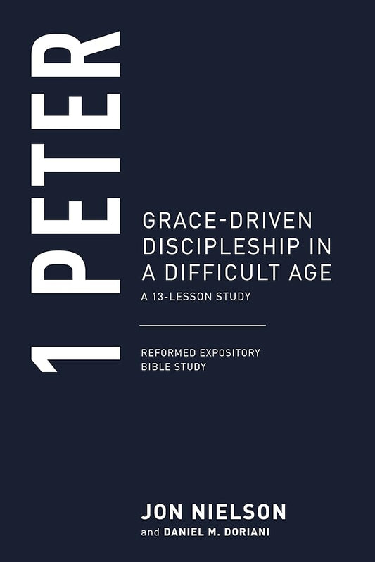 1 Peter: Grace-Driven Discipleship in a Difficult Age (Reformed Expository Bible Studies) cover image