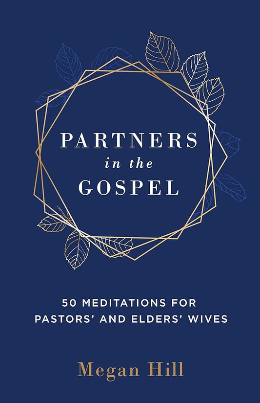 Partners in the Gospel: 50 Meditations for Pastors’ and Elders’ Wives cover image