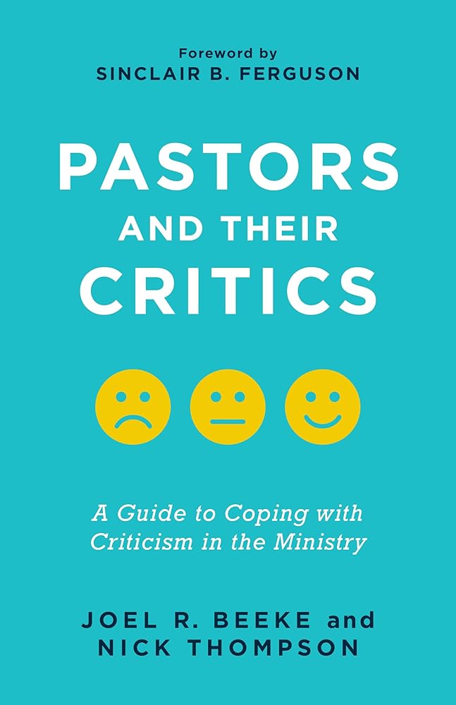 Pastors and Their Critics: A Guide to Coping with Criticism in the Ministry cover image