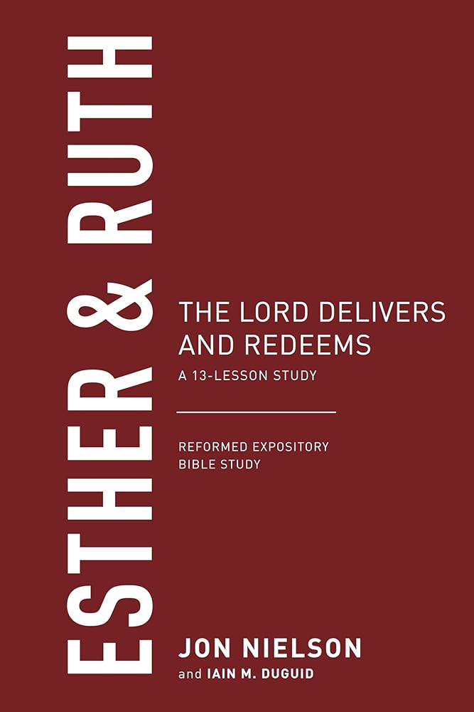 Esther & Ruth: The Lord Delivers and Redeems (Reformed Expository Bible Studies) cover image