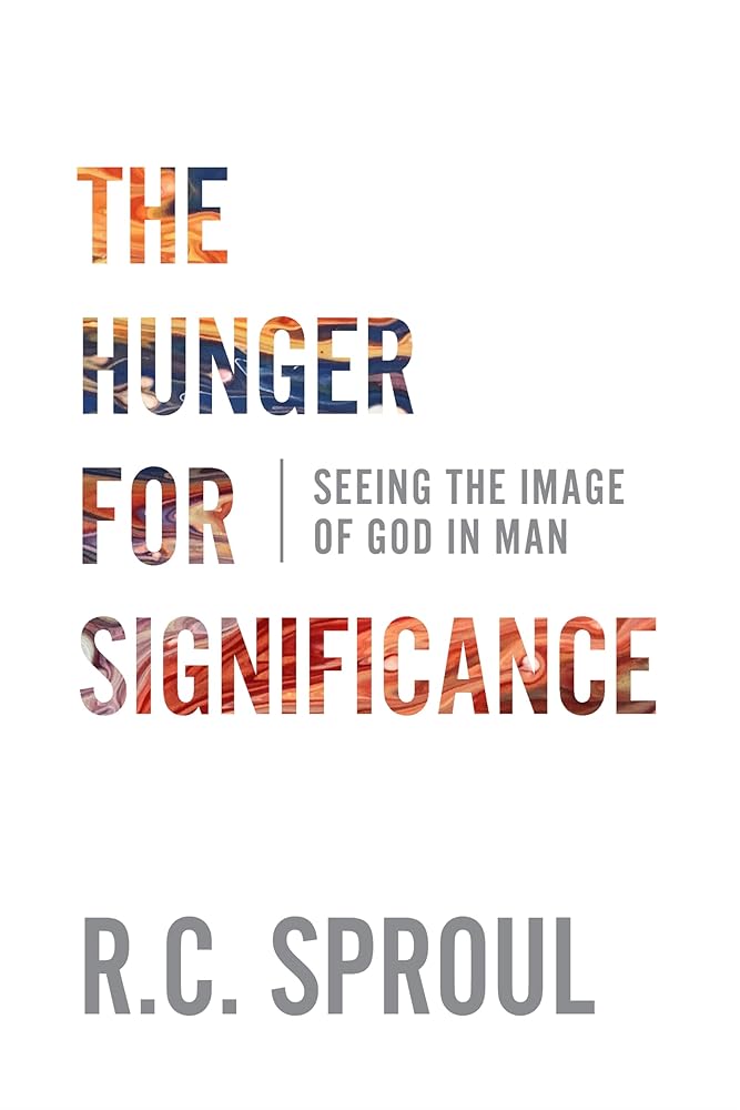 The Hunger for Significance: Seeing the Image of God in Man cover image