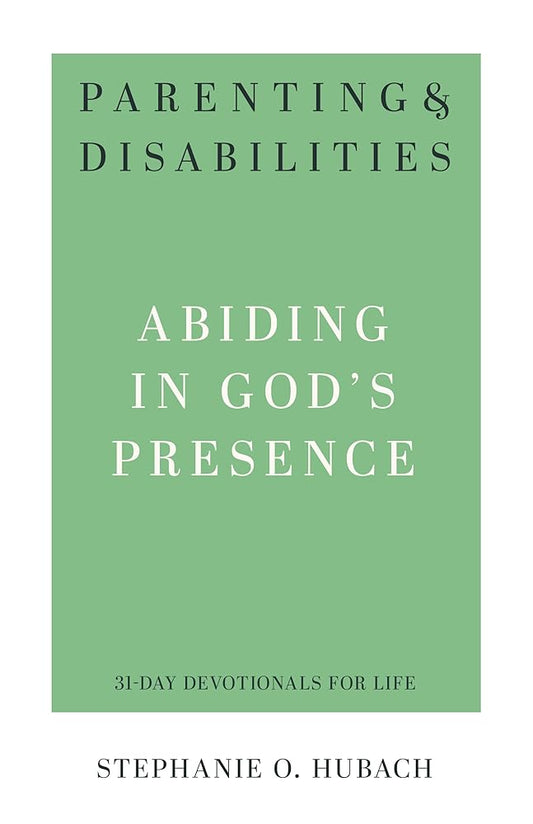 Parenting & Disabilities: Abiding in God’s Presence cover image