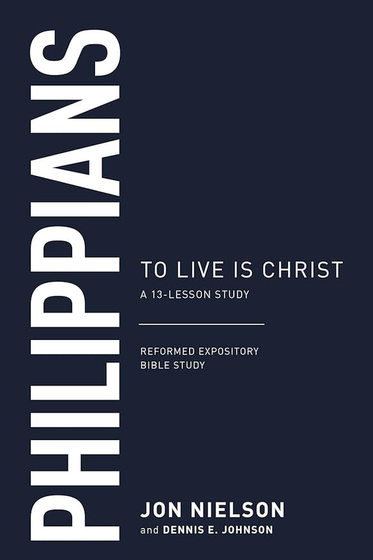 Philippians: To Live Is Christ, a 13-Lesson Study cover image