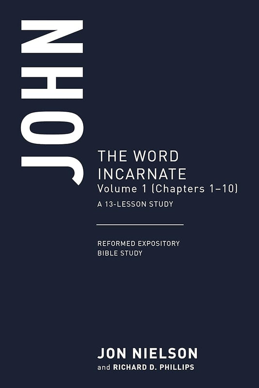 John: The Word Incarnate, Volume 1 (Chapters 1–10) cover image