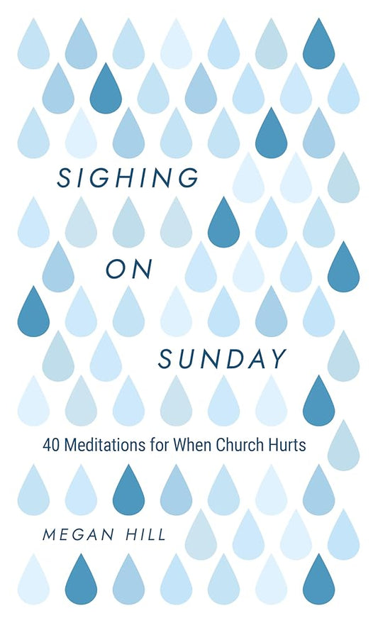 Sighing on Sunday: 40 Meditations for When Church Hurts cover image