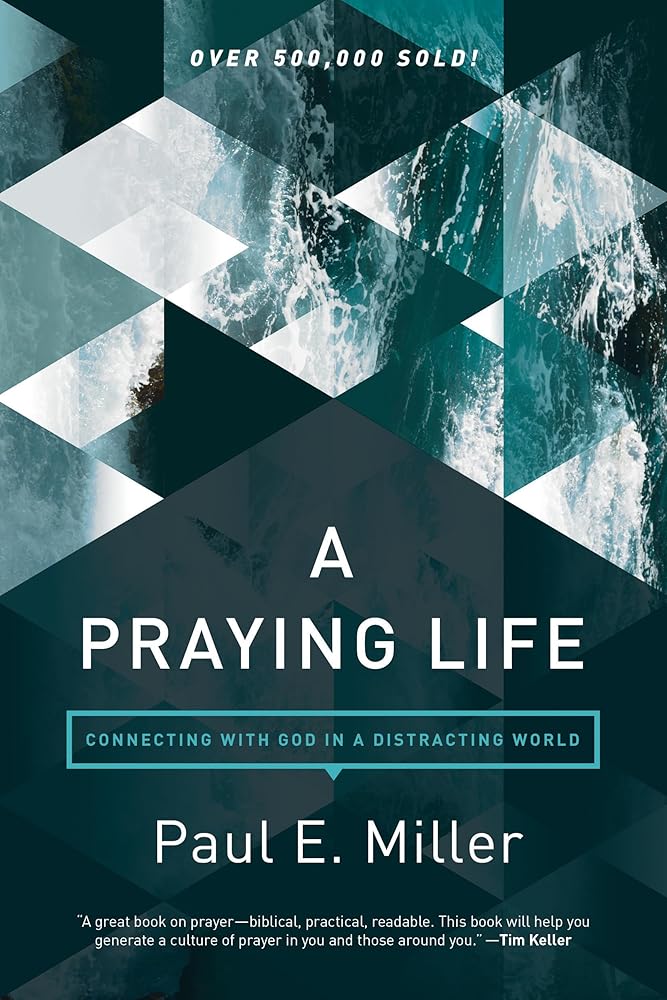 A Praying Life: Connecting with God in a Distracting World cover image