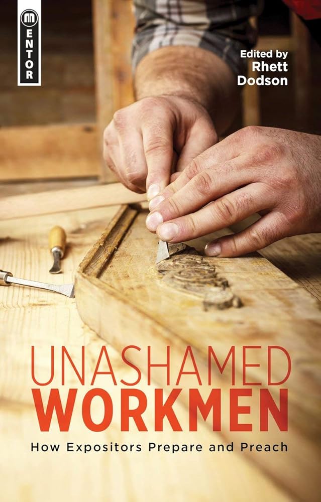 Unashamed Workmen: How Expositors Prepare and Preach cover image