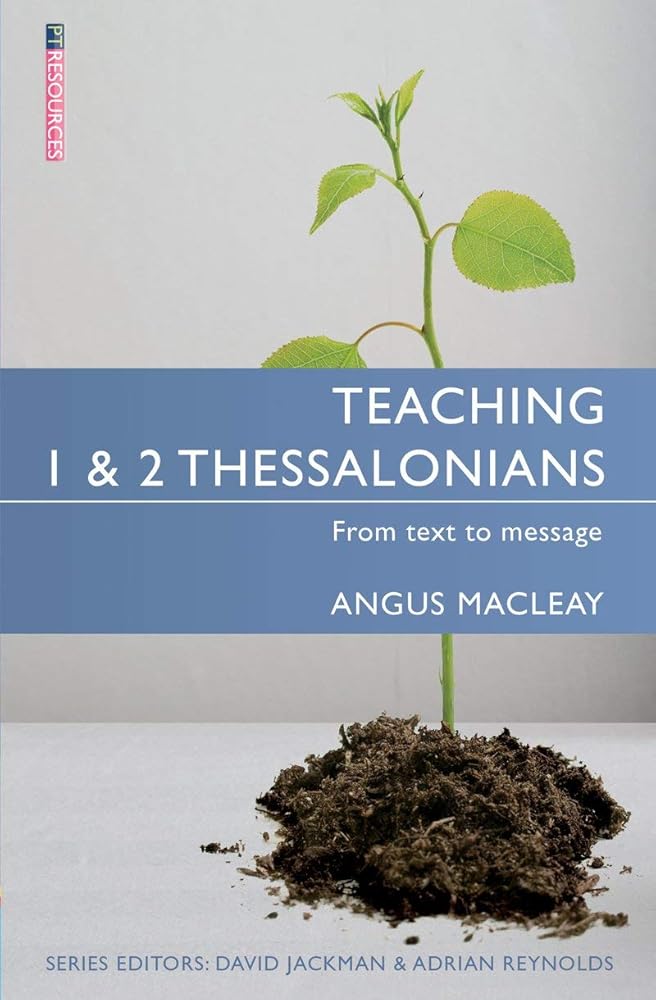 Teaching 1 & 2 Thessalonians: From Text to Message (Proclamation Trust) cover image