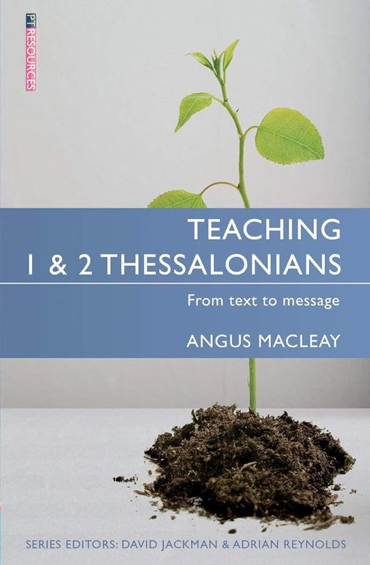 Teaching 1 & 2 Thessalonians: From Text to Message (Proclamation Trust) cover image