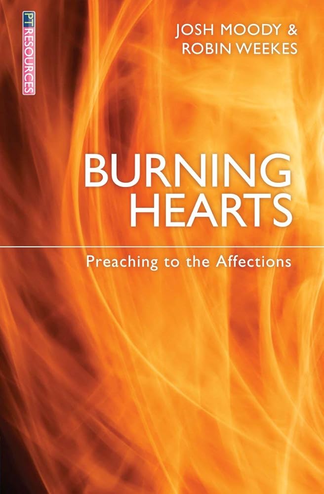 Burning Hearts: Preaching to the Affections (Proclamation Trust) cover image