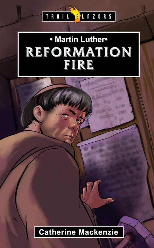 Martin Luther: Reformation Fire (Trail Blazers) cover image