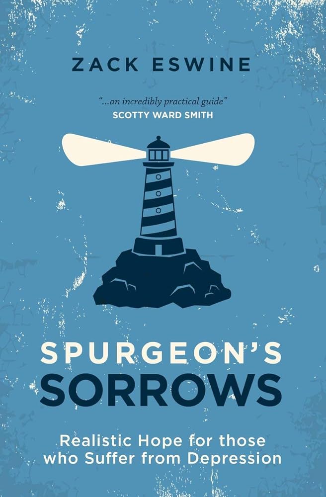 Spurgeon’s Sorrows: Realistic Hope for those who Suffer from Depression cover image