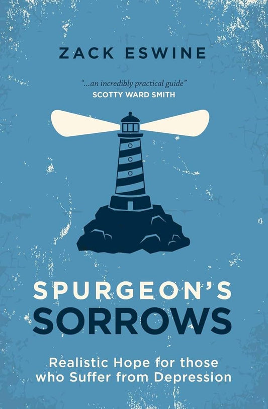 Spurgeon’s Sorrows: Realistic Hope for those who Suffer from Depression cover image