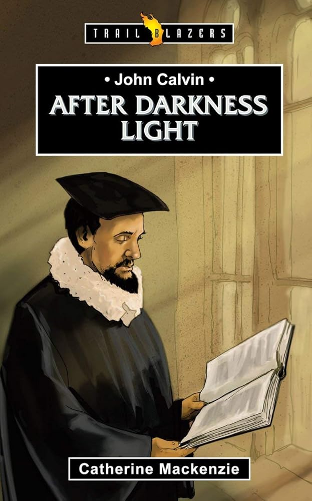John Calvin: After Darkness Light (Trail Blazers) cover image