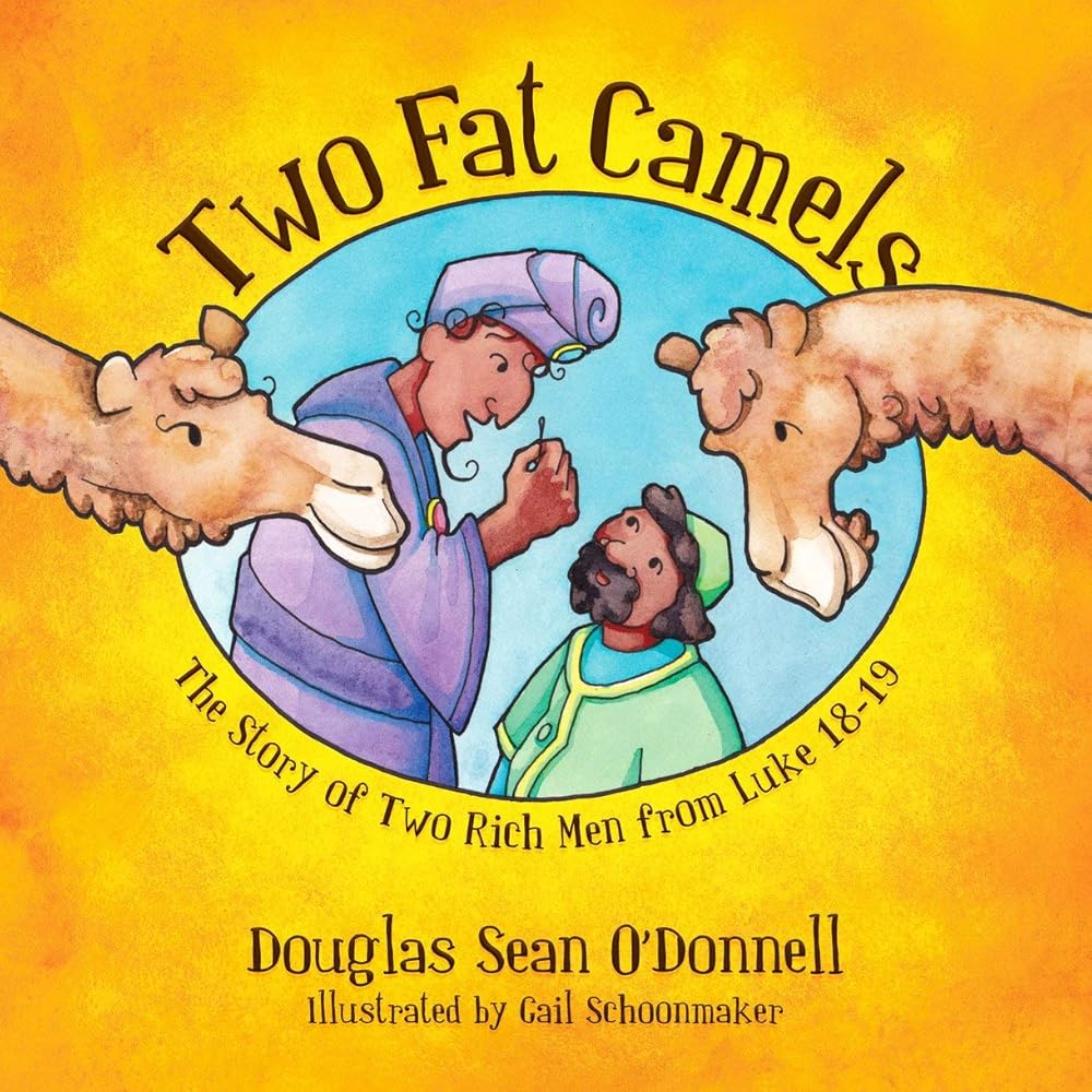 Two Fat Camels: The Story of Two Rich Men from Luke 18-19 (Not Just A Story) cover image