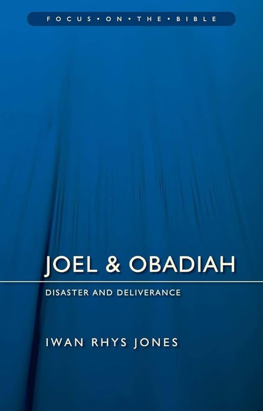 Joel & Obadiah: Disaster And Deliverance (Focus on the Bible) cover image