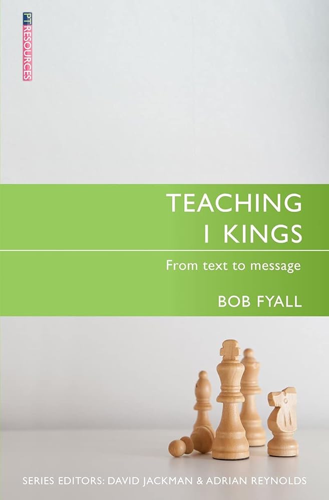 Teaching 1 Kings: From Text to Message (Proclamation Trust) cover image