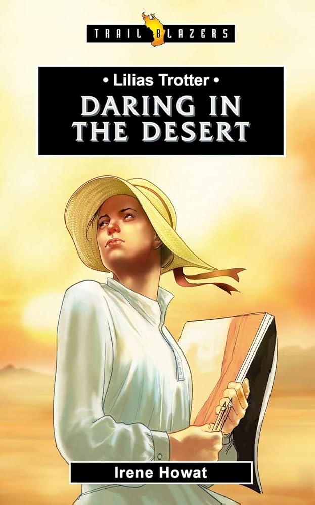 Lilias Trotter: Daring in the Desert (Trail Blazers) cover image