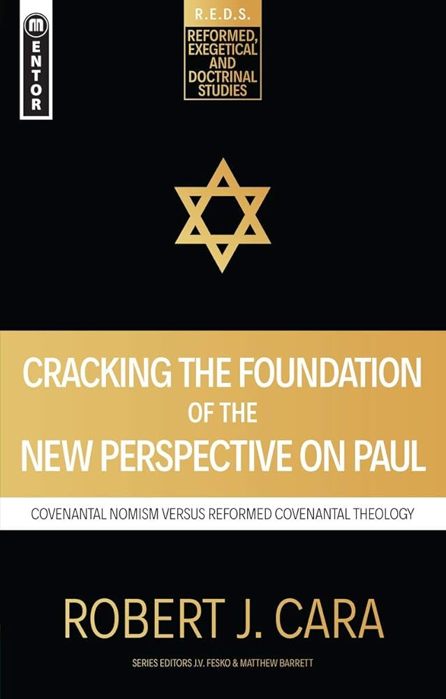 Cracking the Foundation of the New Perspective on Paul: Covenantal Nomism versus Reformed Covenantal Theology (Reformed Exegetical Doctrinal Studies series) cover image