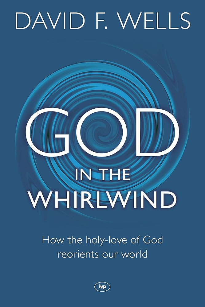 God in the Whirlwind: How the Holy-Love of God Reorients Our World cover image