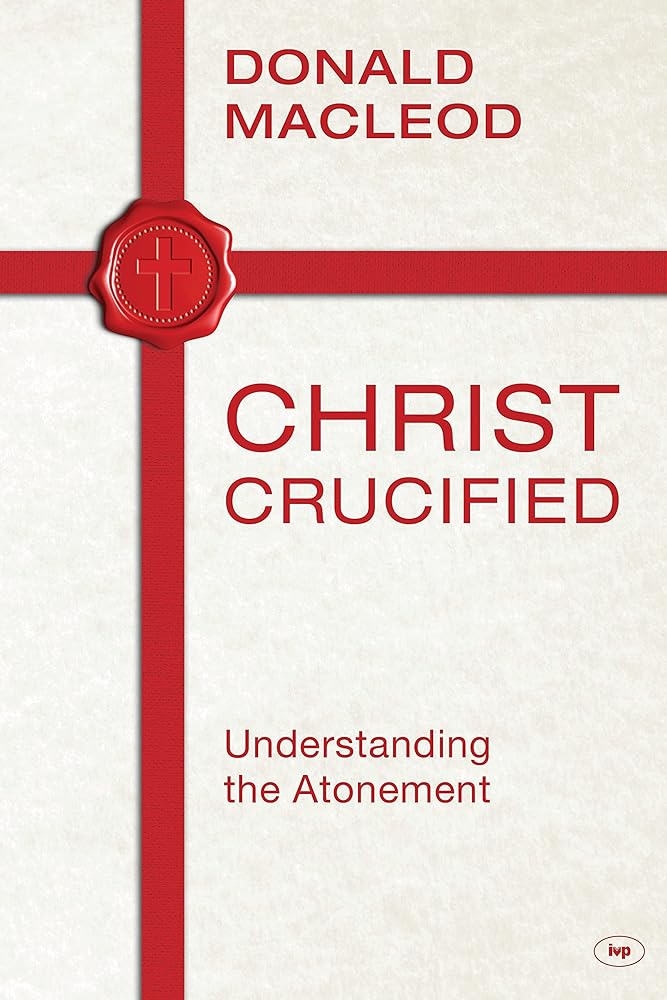 Christ Crucified: Understanding The Atonement cover image