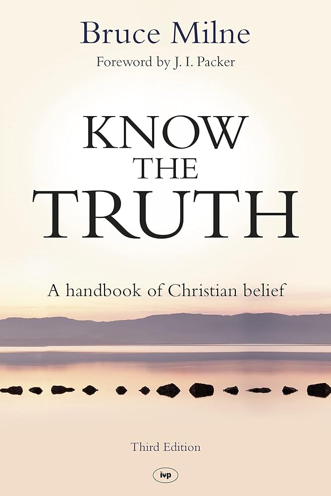 Know the Truth: A Handbook of Christian Belief cover image