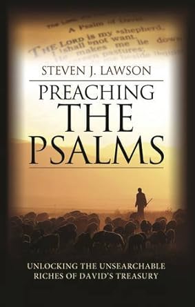 Preaching the Psalms: Unlocking the Unsearchable Riches of David's Treasury cover image