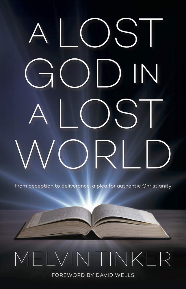 A Lost God In A Lost World: From Deception to Deliverance; A Plea for Authentic Christianity cover image