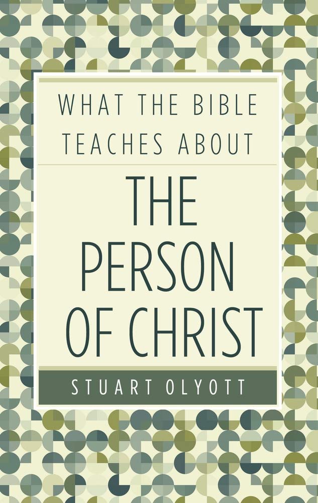 What the Bible Teaches About the Person of Christ cover image