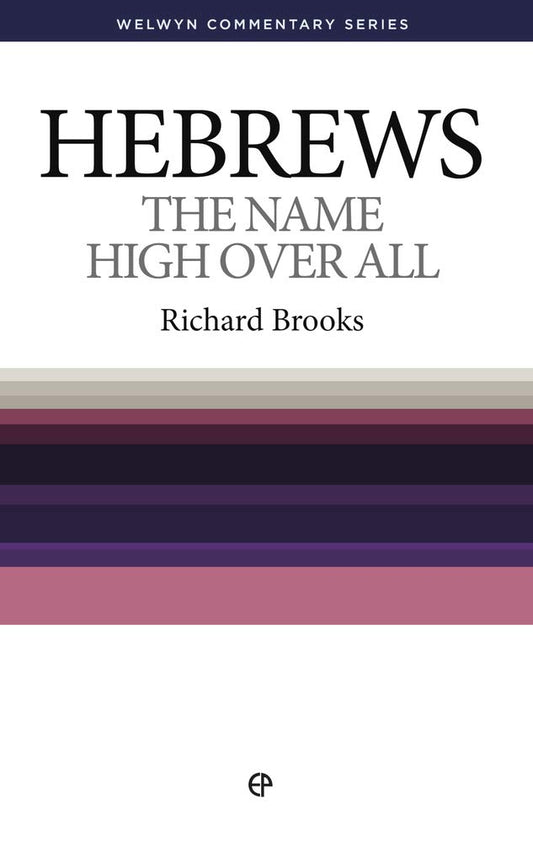 Hebrews: The Name High Over All (Welwyn Commentary Series) cover image