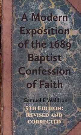 A Modern Exposition of the 1689 Baptist Confession of Faith cover image