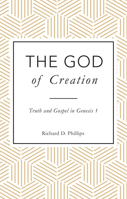 The God of Creation: Truth and Gospel in Genesis 1 cover image
