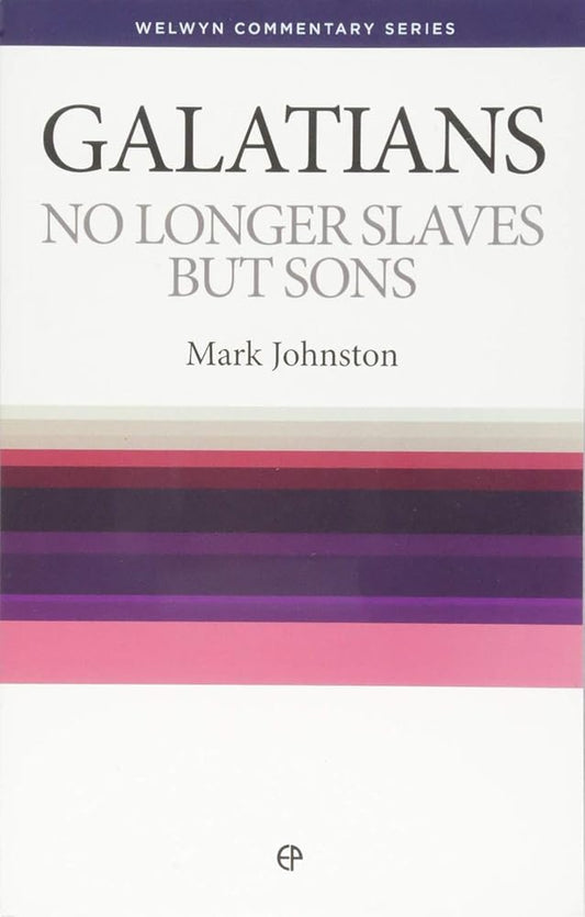 Galatians: No Longer Slaves But Sons (Welwyn Commentary Series) cover image