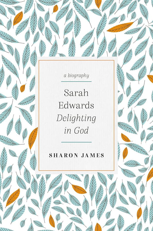 Sarah Edwards: Delighting in God cover image