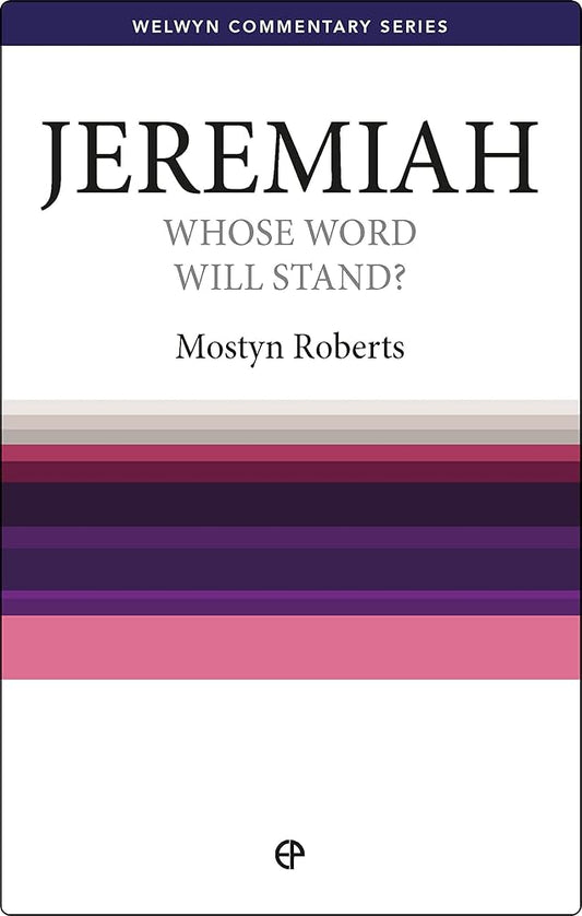 Jeremiah: Whose Word Will Stand? [Welwyn Commentary Series] cover image