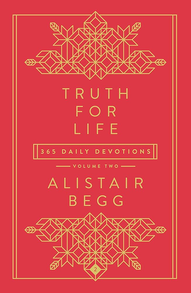 Truth for Life - Volume 2: 365 Daily Devotions (A Gospel-Saturated Gift Devotional for the Entire Year, Includes a Yearly Bible Reading Plan, Durable Cover and Ribbon Marker) cover image