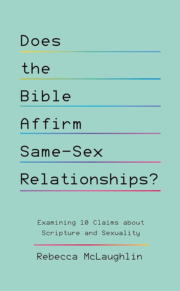Does the Bible Affirm Same-Sex Relationships? Examining 10 Claims about Scripture and Sexuality (Biblical response to lgbtq+, homosexuality) cover image