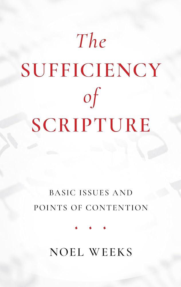 The Sufficiency of Scripture: Basic Issues and Points of Contention cover image