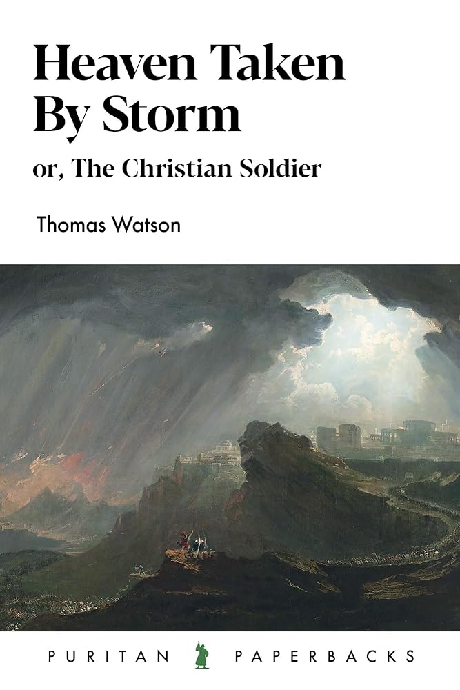 Heaven Taken by Storm: Or, the Christian Solider (Puritan Paperbacks) cover image